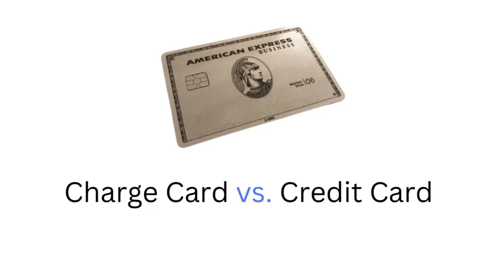 Charge Card vs Credit Card